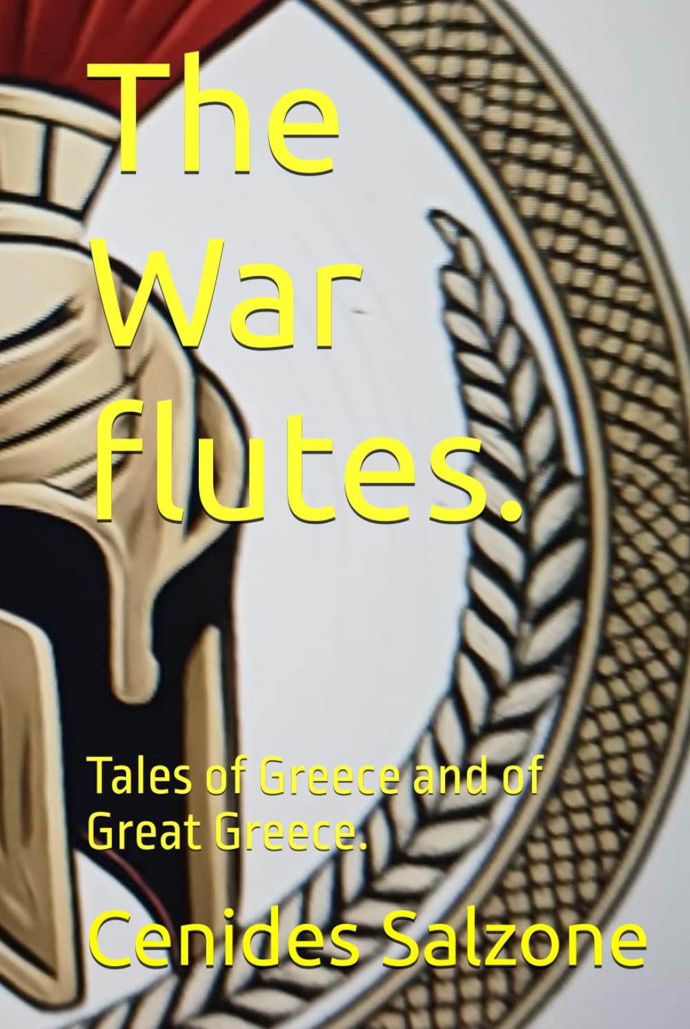 The War flutes.: Tales of Greece and of Great Greece. (Greek Myths today.)