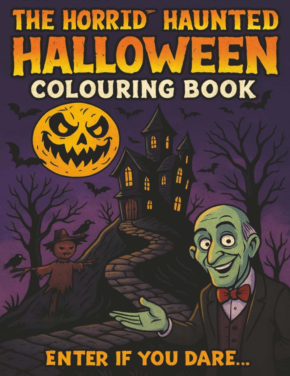 The Horrid Haunted House Halloween Colouring Book: A Spooky Adventure Story to Colour for Kids Ages 4–8