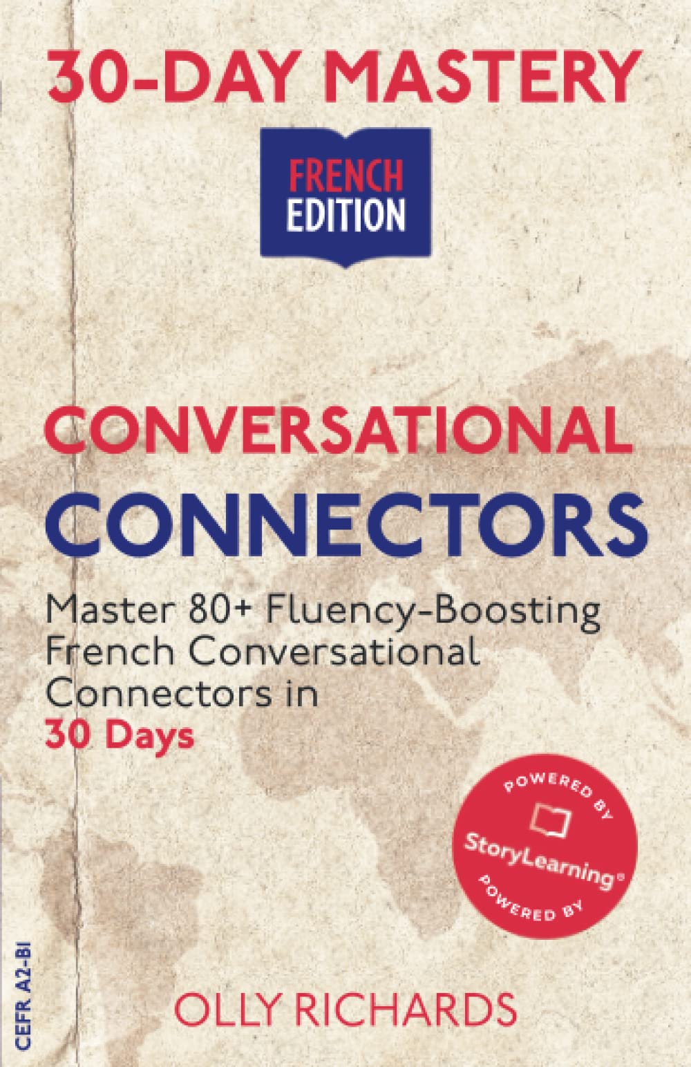 30-Day Mastery: Conversational Connectors: Master French Conversational Connectors in 30 Days | French Edition (30-Day Mastery | French Edition)