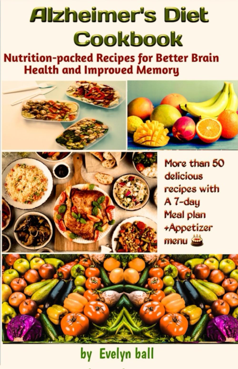 Alzheimer's Diet Cookbook: Nutrition-packed Recipes for Better Brain Health and Improved Memory