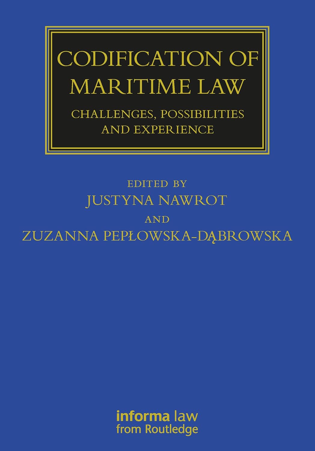 Codification of Maritime Law: Challenges, Possibilities and Experience (Maritime and Transport Law Library)