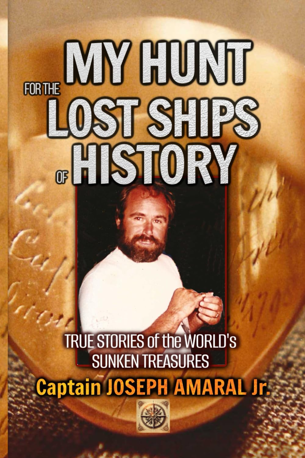 My Hunt for the Lost Ships of History: True stories of the world’s sunken treasures