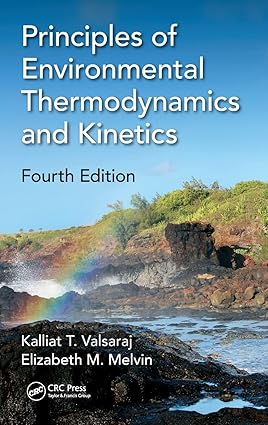 Principles Of Environmental Thermodynamics And Kinetics 4Ed (Hb 2018)