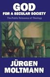 God for a Secular Society: The Public Relevance of Theology
