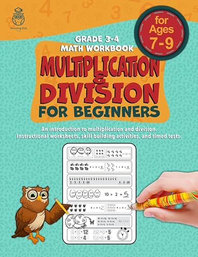 Grade 3 and Grade 4 Math Workbook | Multiplication &amp; Division for Beginners: An introduction to multiplication and division. Instructional worksheets, ... Multiplication and Division Workbook Series)