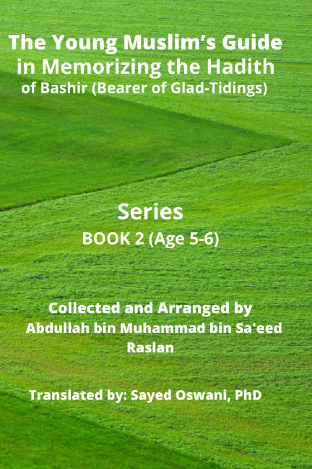 The Young Muslim’s Guide B2: in Memorizing the Hadith of Bashir )Bearer of Glad-Tidings) Book 2