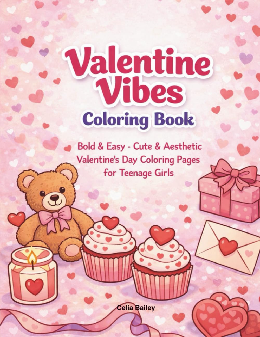 Valentine Vibes Coloring Book: Cute and Aesthetic Valentine's Day Coloring Pages for Teenage Girls