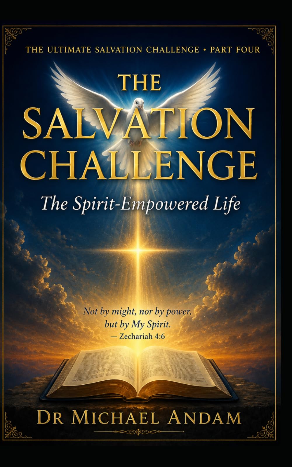 The Salvation Challenge :The Spirit-Empowered Life (The Ultimate Salvation Challenge (TUSC) Project)