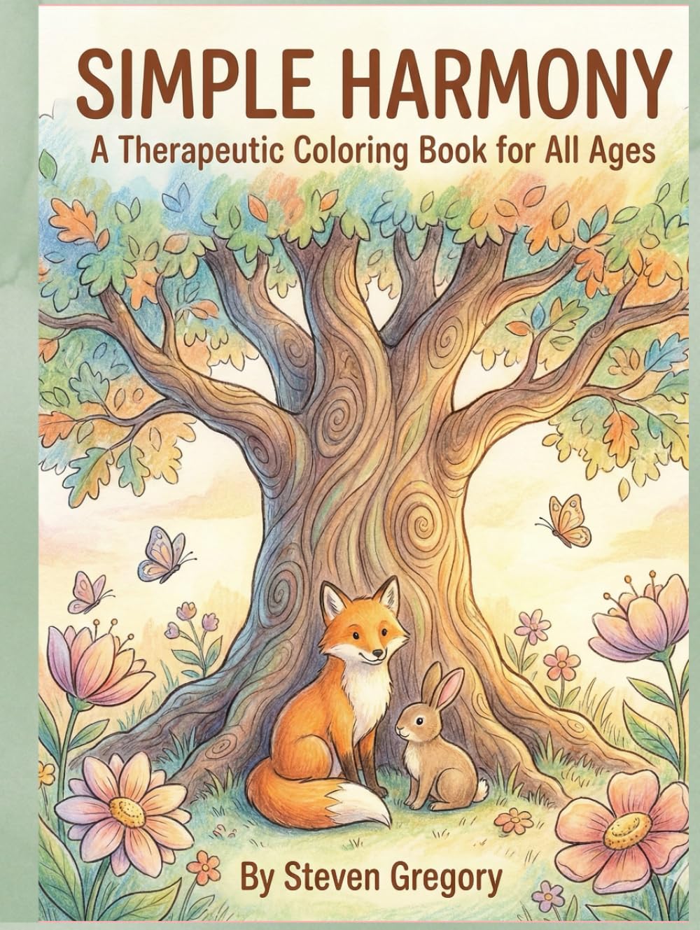 SIMPLE HARMONY: A Therapeutic Colouring Book For All Ages