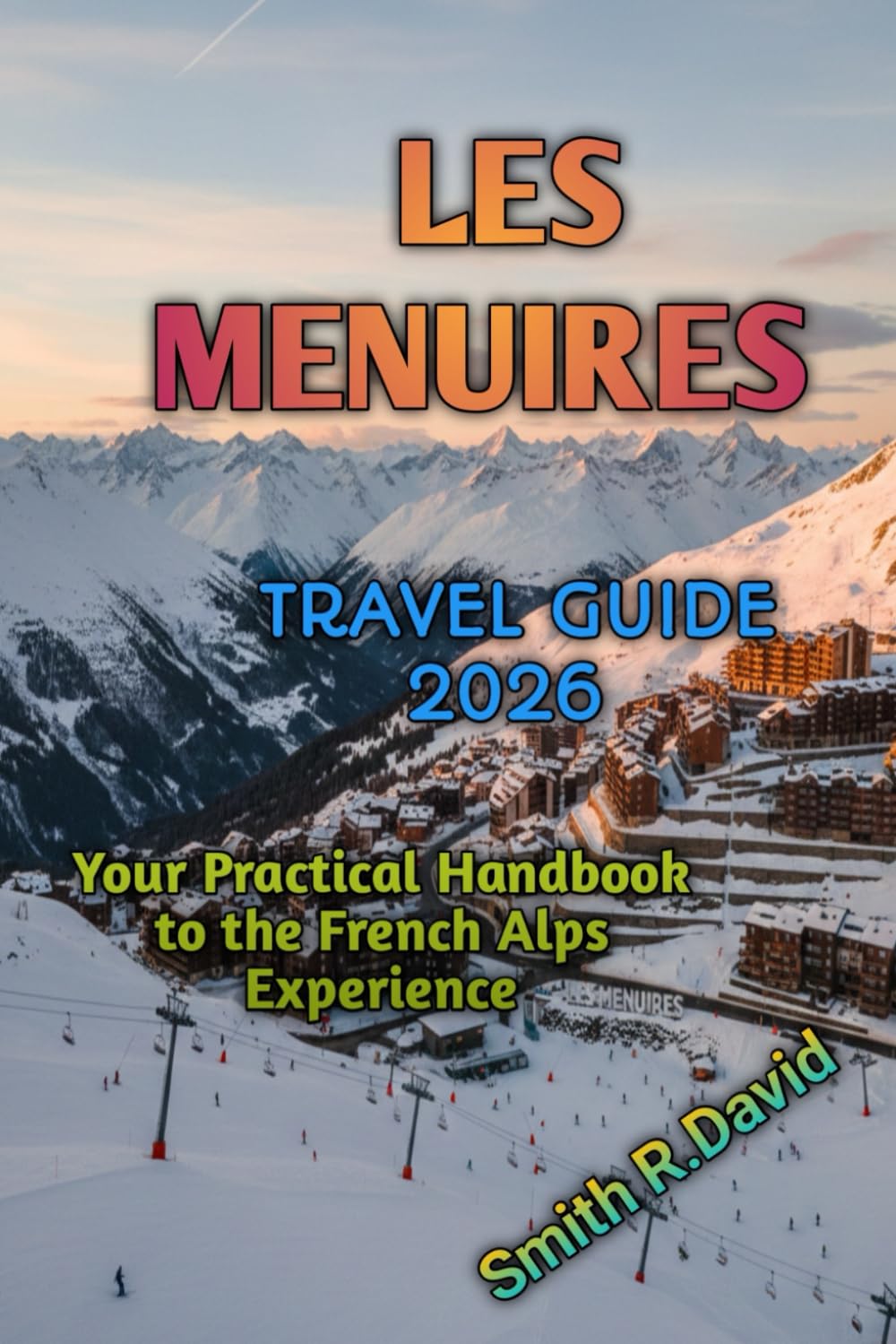 LES MENUIRES TRAVEL GUIDE 2026