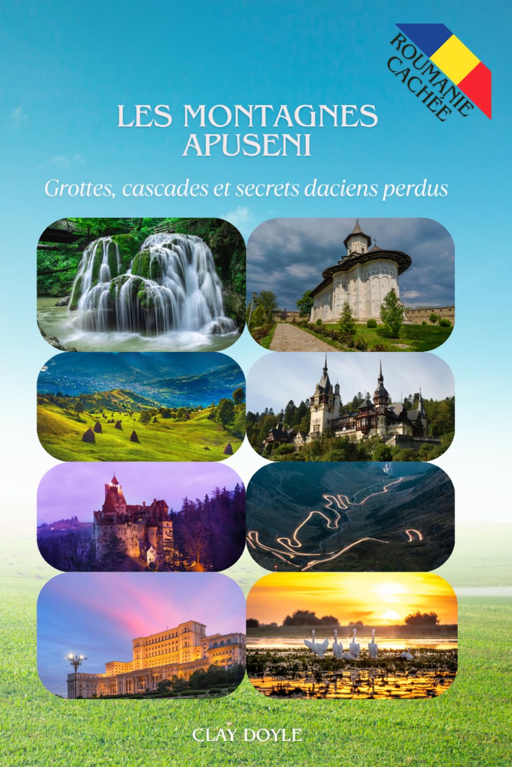 Les Montagnes Apuseni: Grottes, cascades et secrets daciens perdus (Hidden Romania)