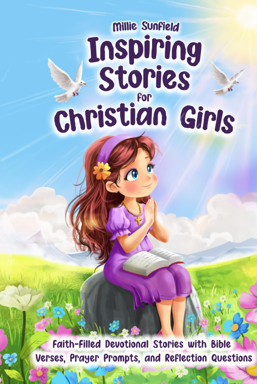 Inspiring Stories for Christian Girls: Faith-Filled Devotional Stories with Bible Verses, Prayer Prompts, and Reflection Questions (Ages 8–12) (The