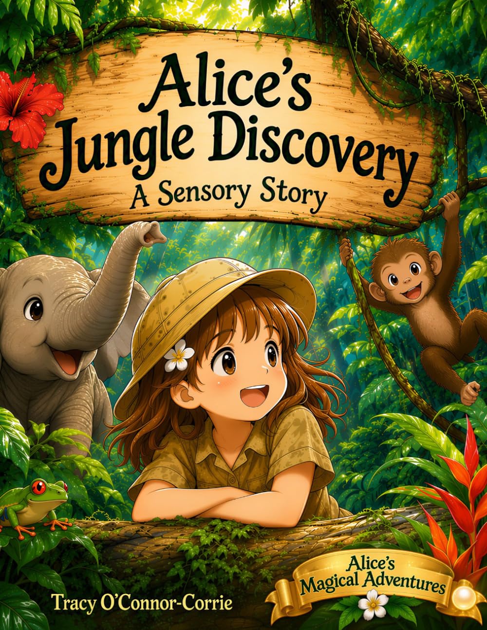 Alice's Jungle Discovery: A Sensory Story (Alice's Magical Adventures)