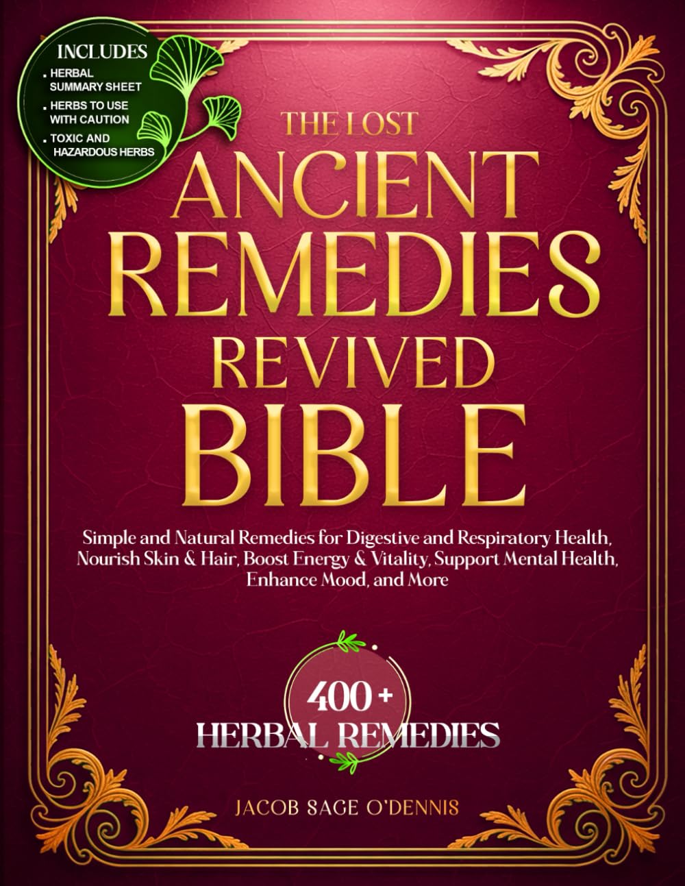 THE LOST ANCIENT REMEDIES REVIVED BIBLE: Simple and Natural Remedies for Digestive and Respiratory Health, Nourish Skin & Hair, Boost Energy & Vitality, Support Mental Health, Enhance Mood and More      Paperback – May 24, 2025