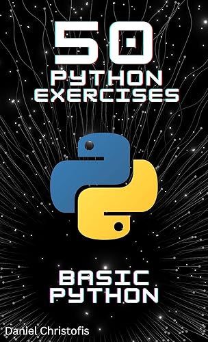 50 Python Exercises Basic Python: Mastering Basic Functions