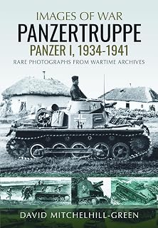 Images of War: Panzertruppe, Panzer I, 1934–1941: Rare Photographs from Wartime Archives