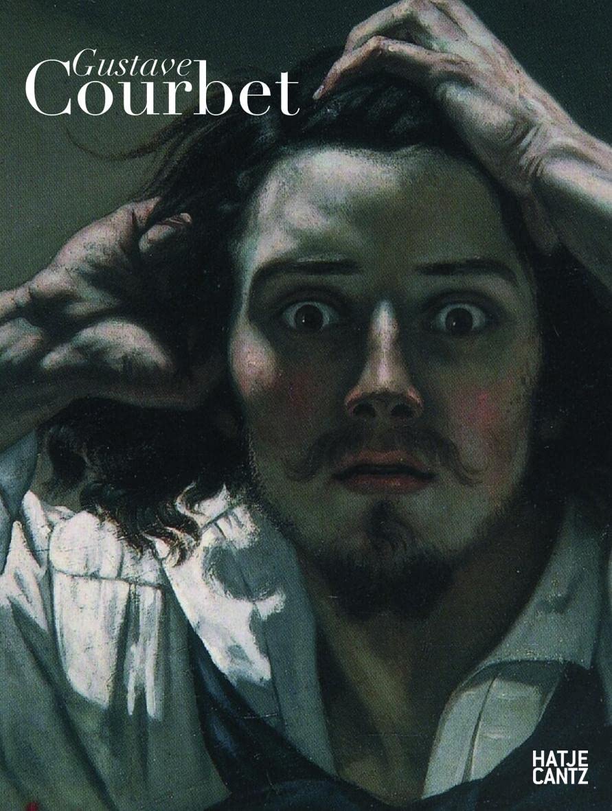 Gustave Courbet: Catalogue of the Exhibition at The Metropolitan Museum of Art, NewYork, 2008