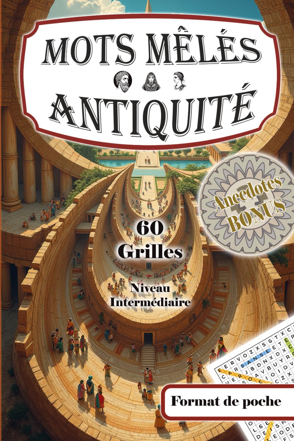 Mots Mêlés Antiquité: Thème historique - 60 grilles niveau intermédiaire - format de poche 6x9 pouce - A emporter en voyage ou à offrir