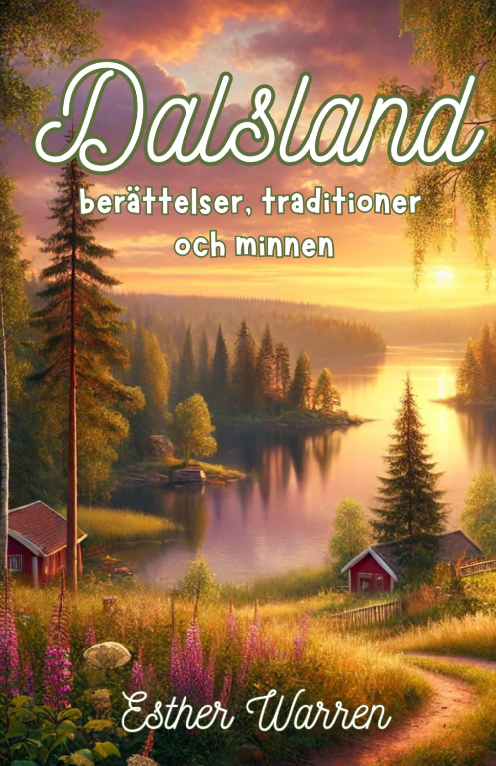 Dalsland: Berättelser, traditioner och minnen