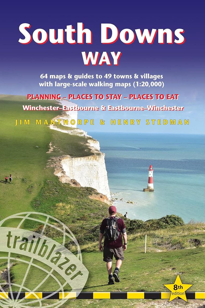 South Downs Way (Trailblazer British Walking Guides): Winchester to Eastbourne & Eastbourne to Winchester - Practical two-way guide with 60 ... - ... ... To Stay, Places to Eat (Trailblazer Guides)