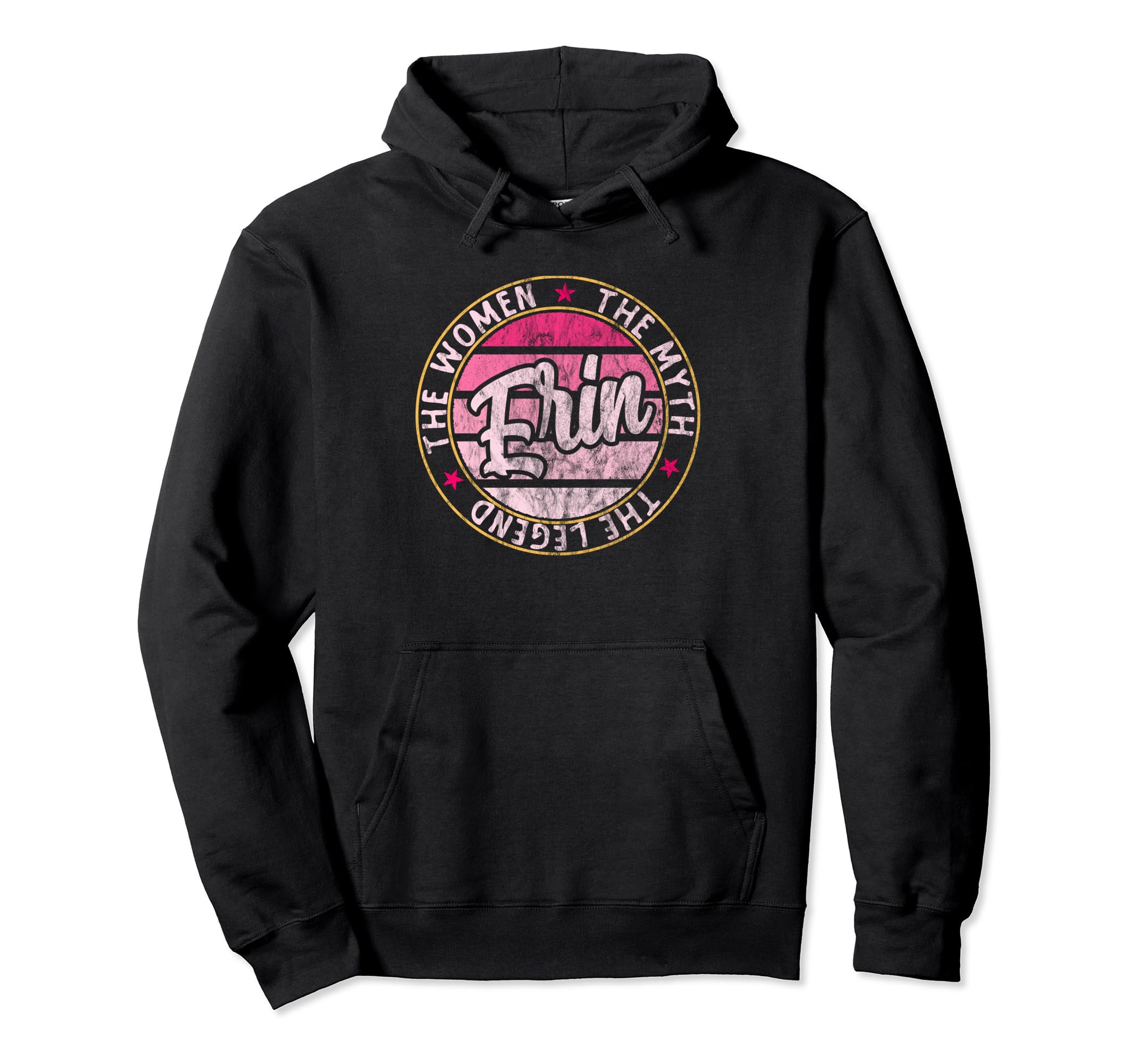 Erin The Women The Myth The Legend First Name Erin Pullover Hoodie