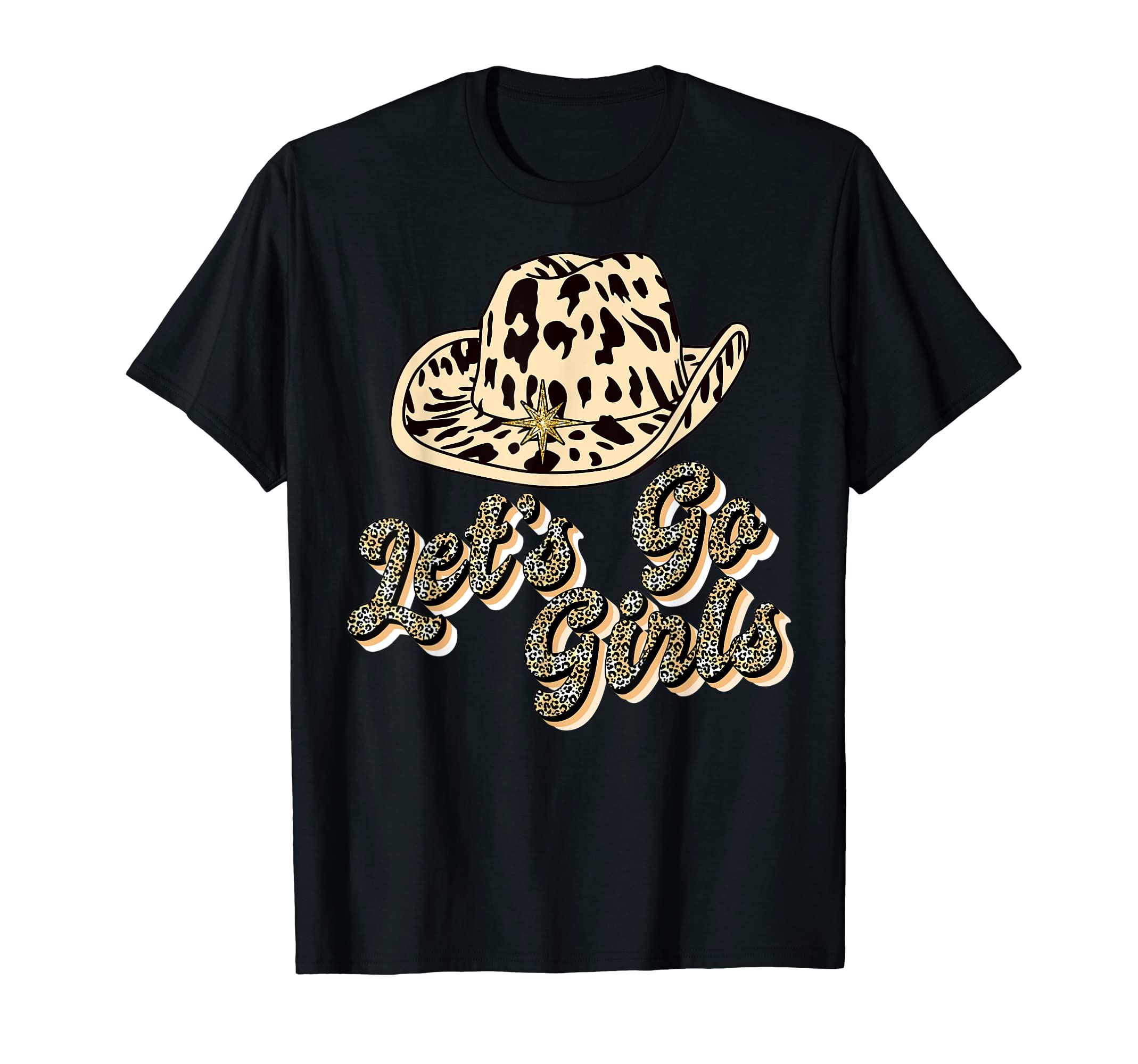 Bachelorette Party Lets Go Girls shirtsLets Go Girls Cowboy Hat Let's Go Girls Western Cowgirls T-ShirtOEKO-TEX STANDARD 100