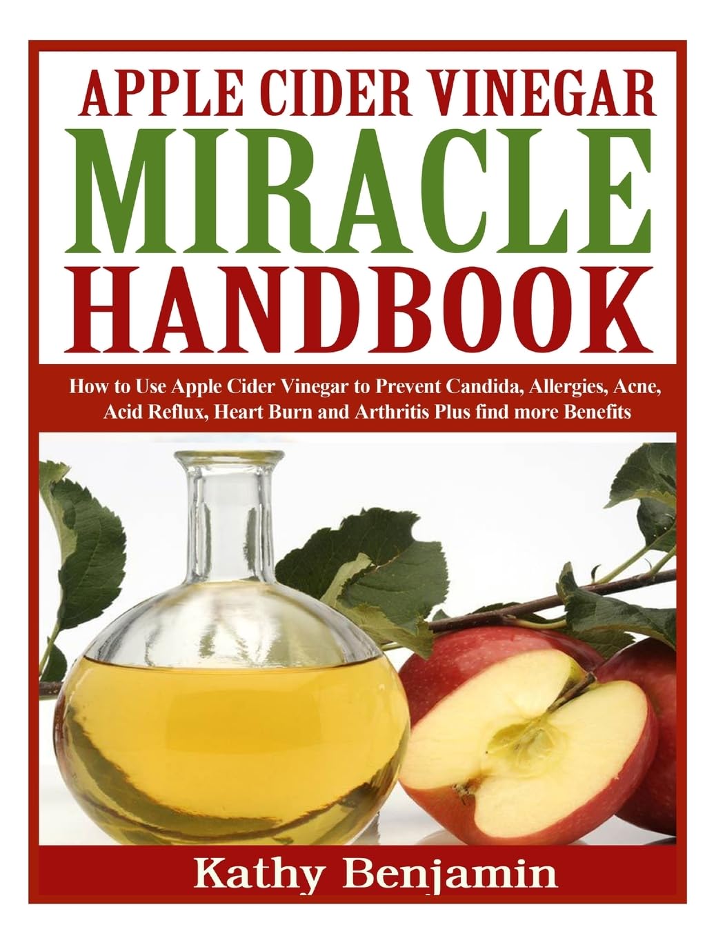 Apple Cider Vinegar Miracle Handbook: The Ultimate Health Guide to Silky Hair, Weight Loss, and Glowing Skin! How to Use Apple Cider Vinegar to ... Burn and Arthritis Plus find more Benefits.