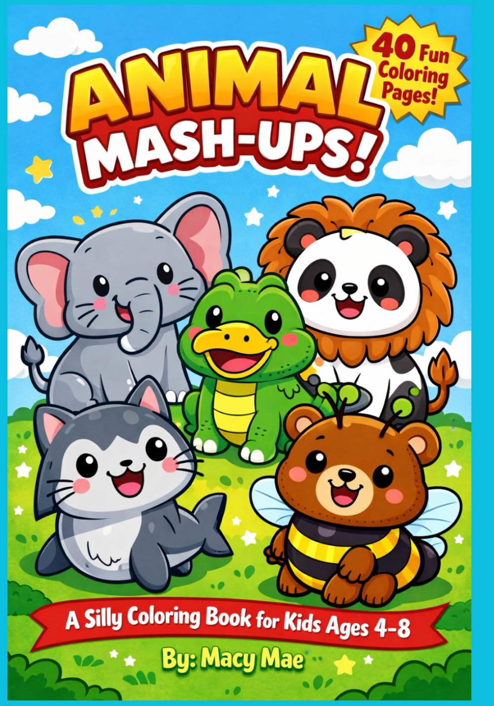 Animal Mash-Up!: A Silly Coloring Book of Funny Mixed-Up Animals for Kids Ages 4–8