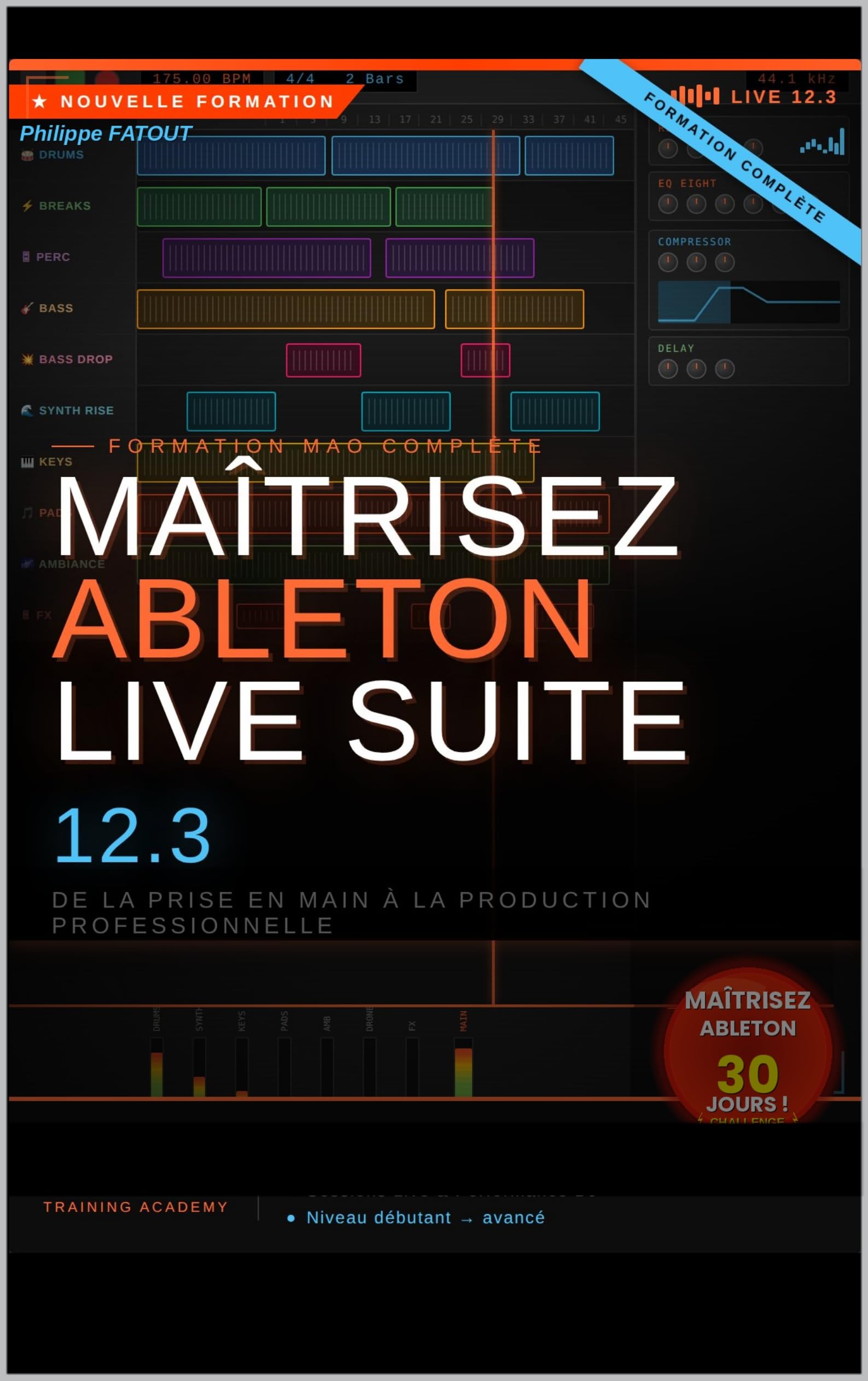 MAITRISEZ ABLETON LIVE 12.3 En 30 Jours: Zero to Hero En MAO