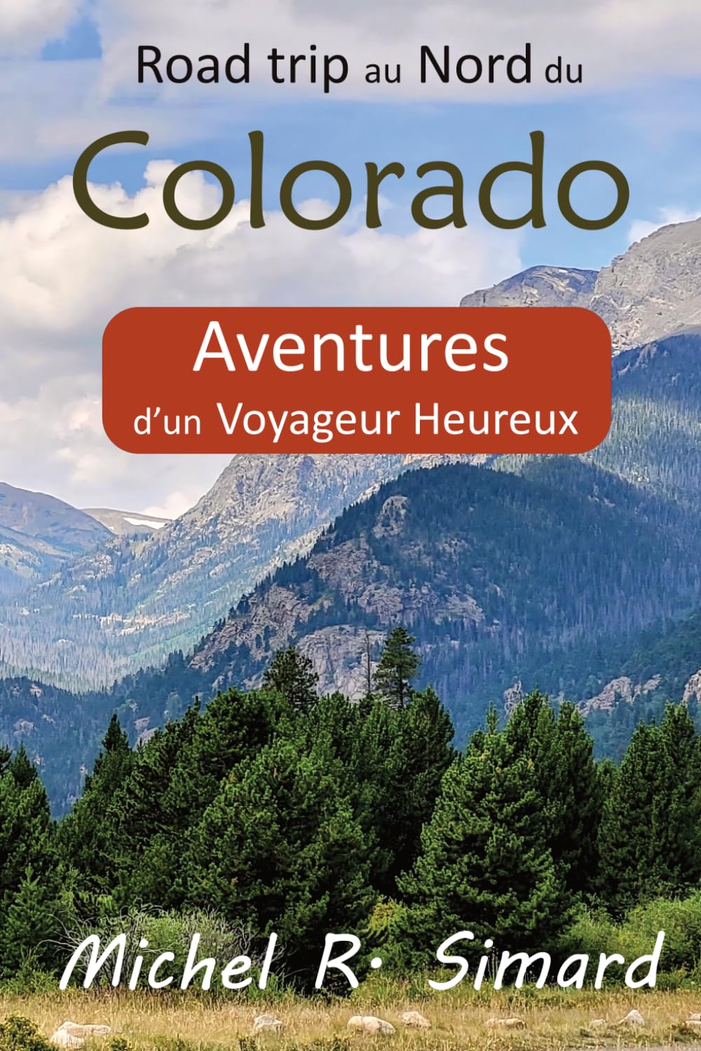 Road trip au Nord du Colorado: Aventures d'un Voyageur Heureux (Road trip en Amérique)