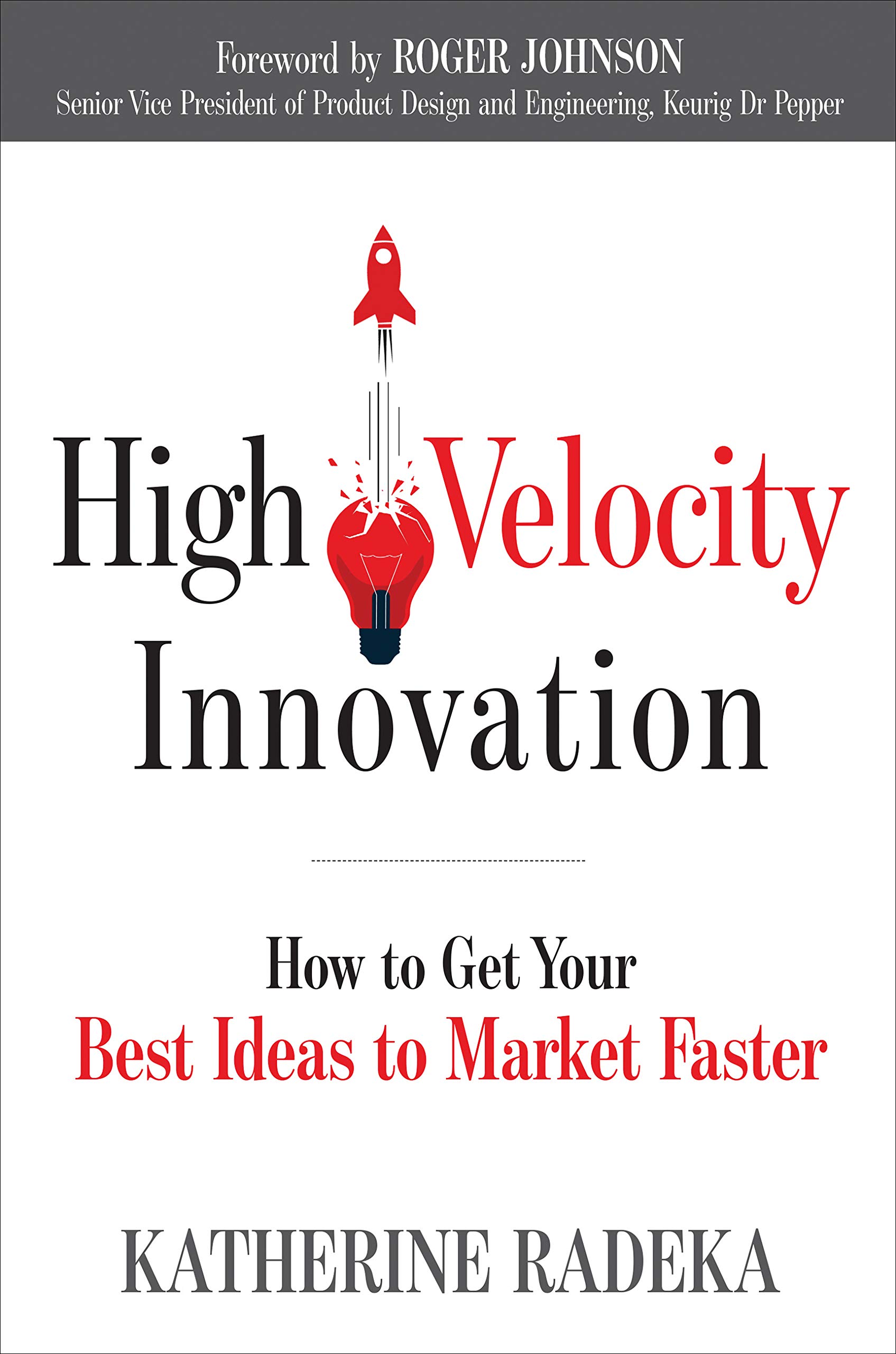 High Velocity Innovation by Katherine  Radeka (Paperback Book)