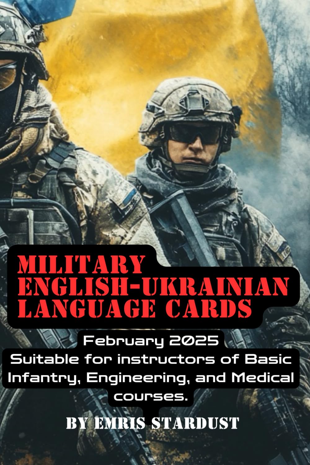 Military English - Ukrainian Language Cards: Suitable for instructors of BIC, engineering & medical courses. Feb 2025