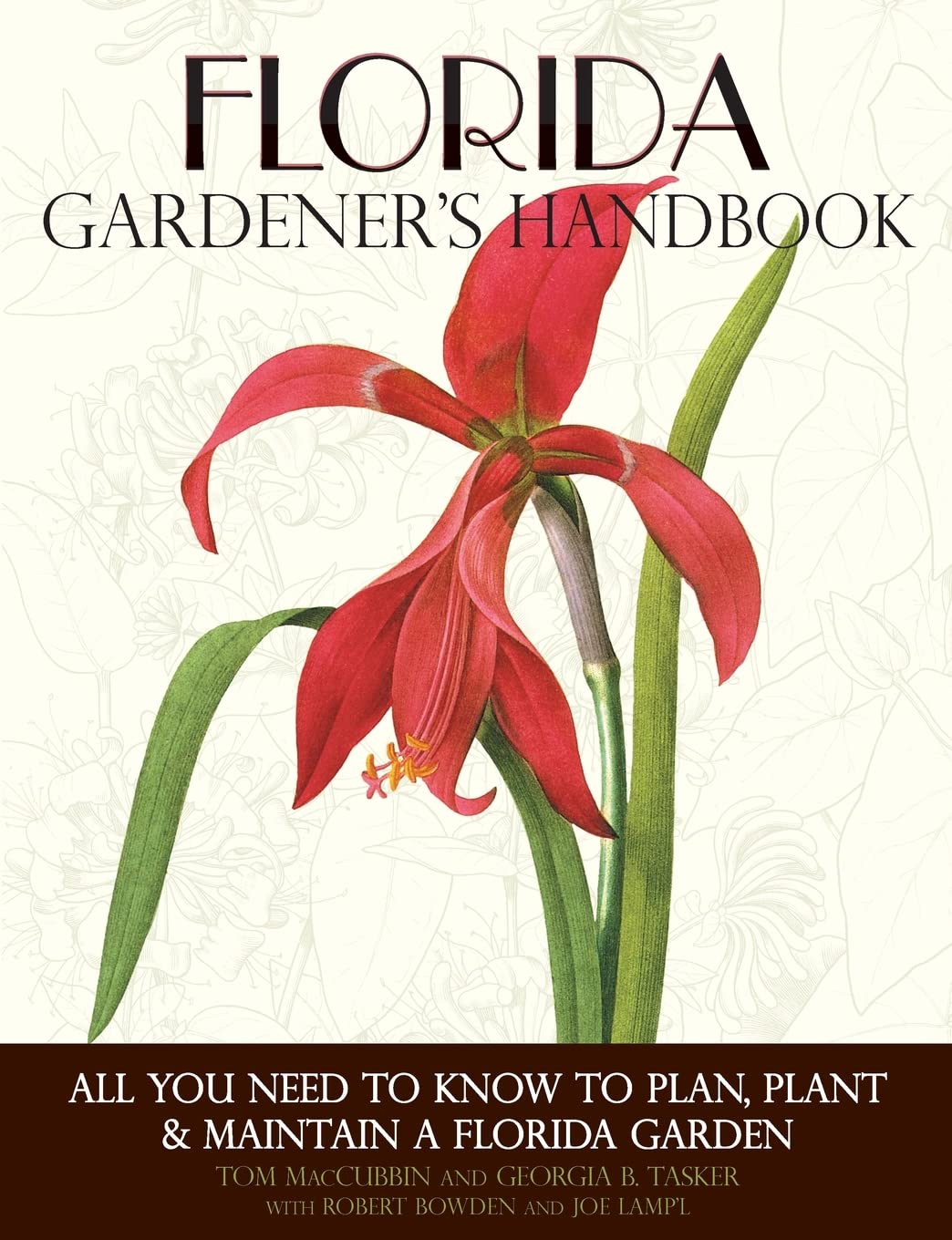 Florida Gardener's Handbook: All You Need to Know to Plan, Plant & Maintain a Florida Garden