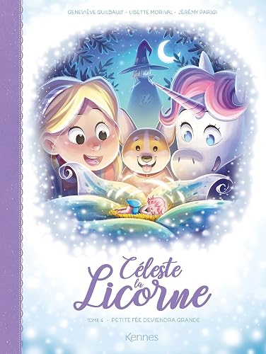 Céleste la licorne T04 BD: Petite fée deviendra grande !