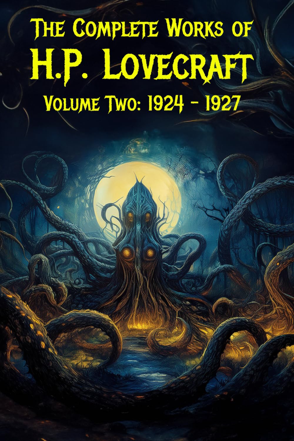 The Complete Works of H.P. Lovecraft Volume Two: 1924-1927