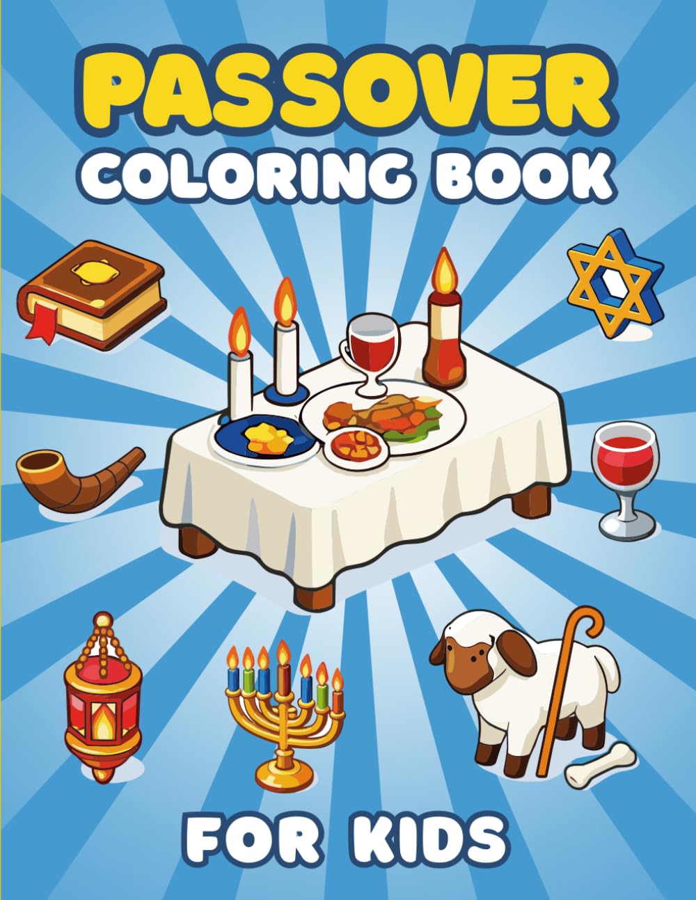 Passover Coloring Book for Kids: Large Print Holiday Fun with Bold Outlines for Toddlers | A Fun Jewish Holiday Book with Educational Coloring Pages and Traditions for Children