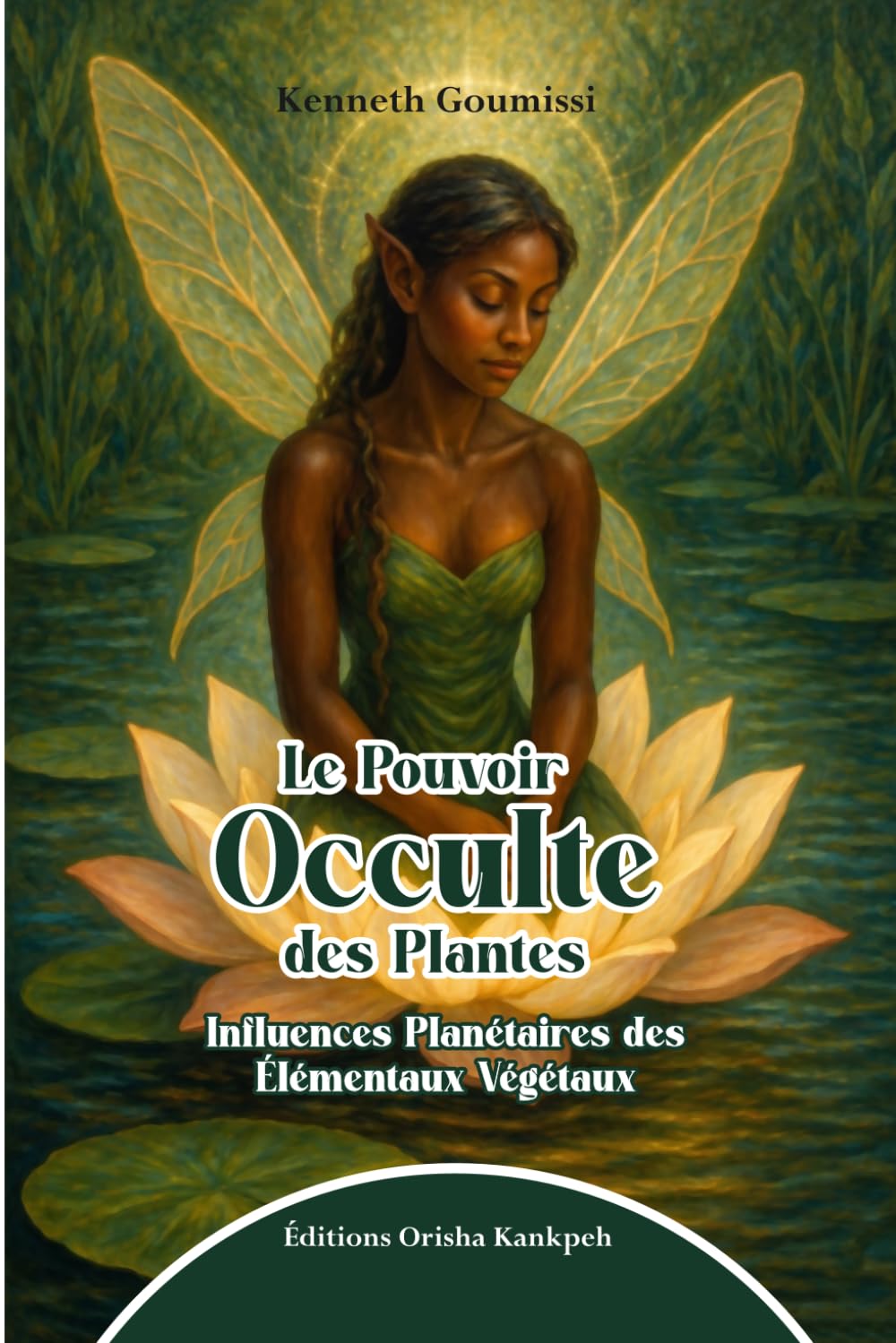 Le Pouvoir Occulte des Plantes: Influences Planétaires des Élémentaux Végétaux