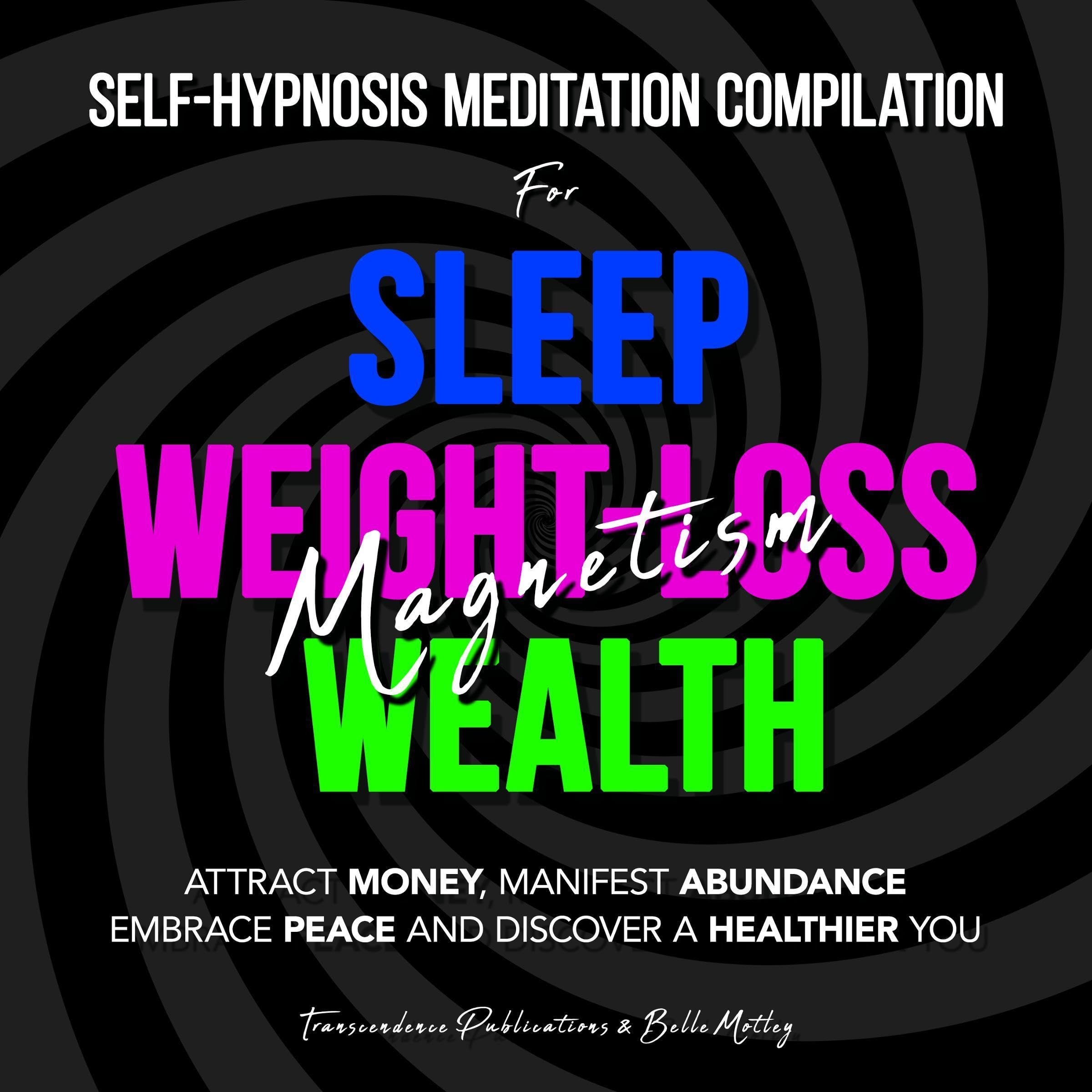 Self-Hypnosis Meditation Compilation for Sleep—Weight-Loss—Wealth Magnetism