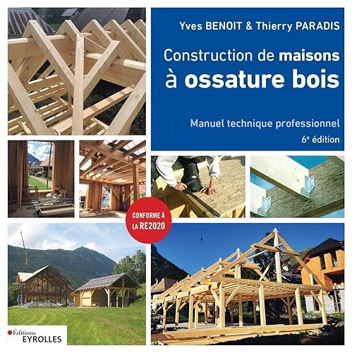 Construction de maisons à ossature bois: 6° édition