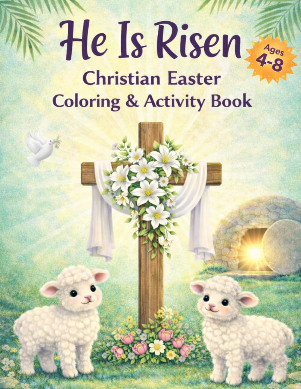 He Is Risen: Christian Easter Coloring & Activity Book for Kids