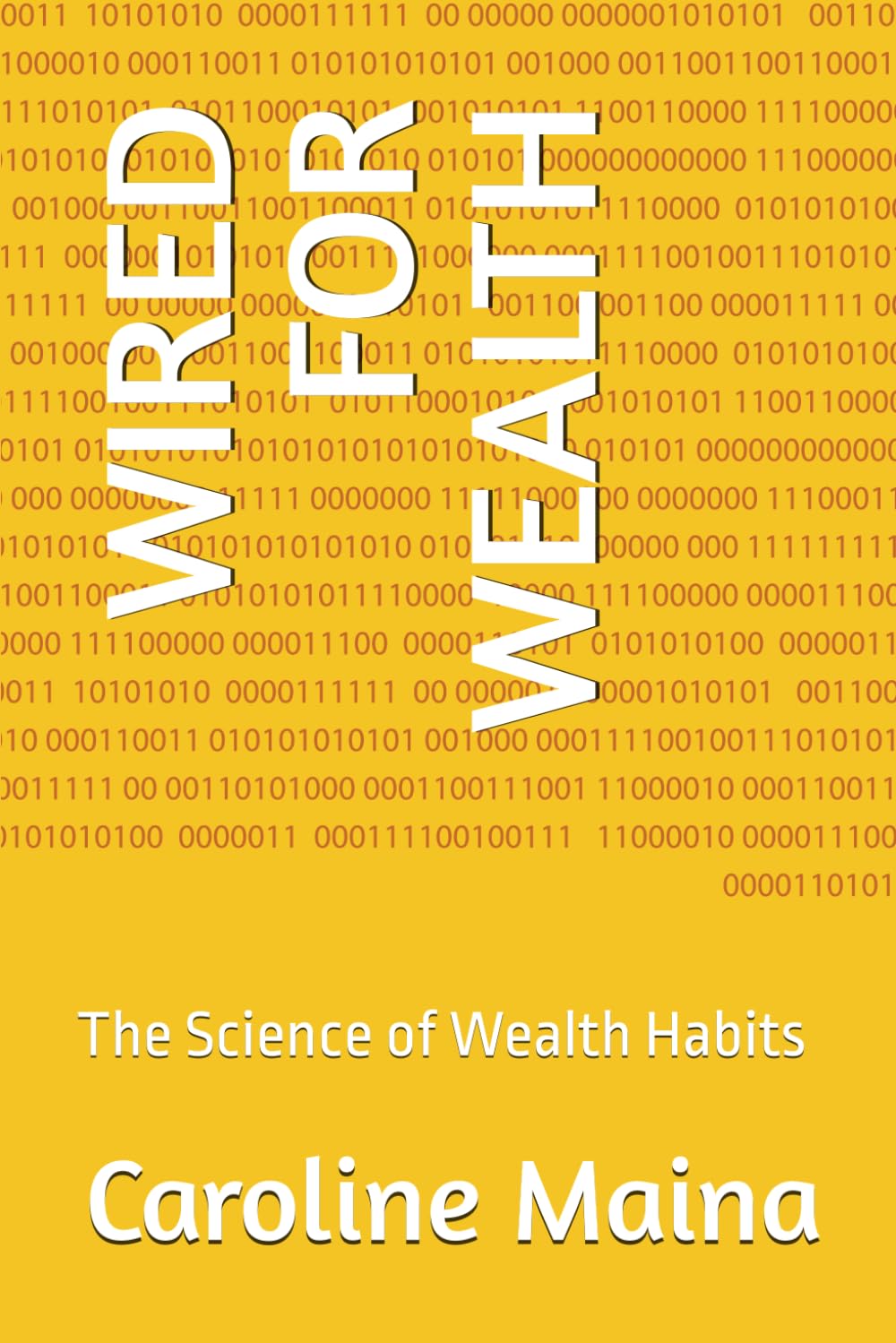 WIRED FOR WEALTH: The Science of Wealth Habits (Foundations of Financial Thinking)