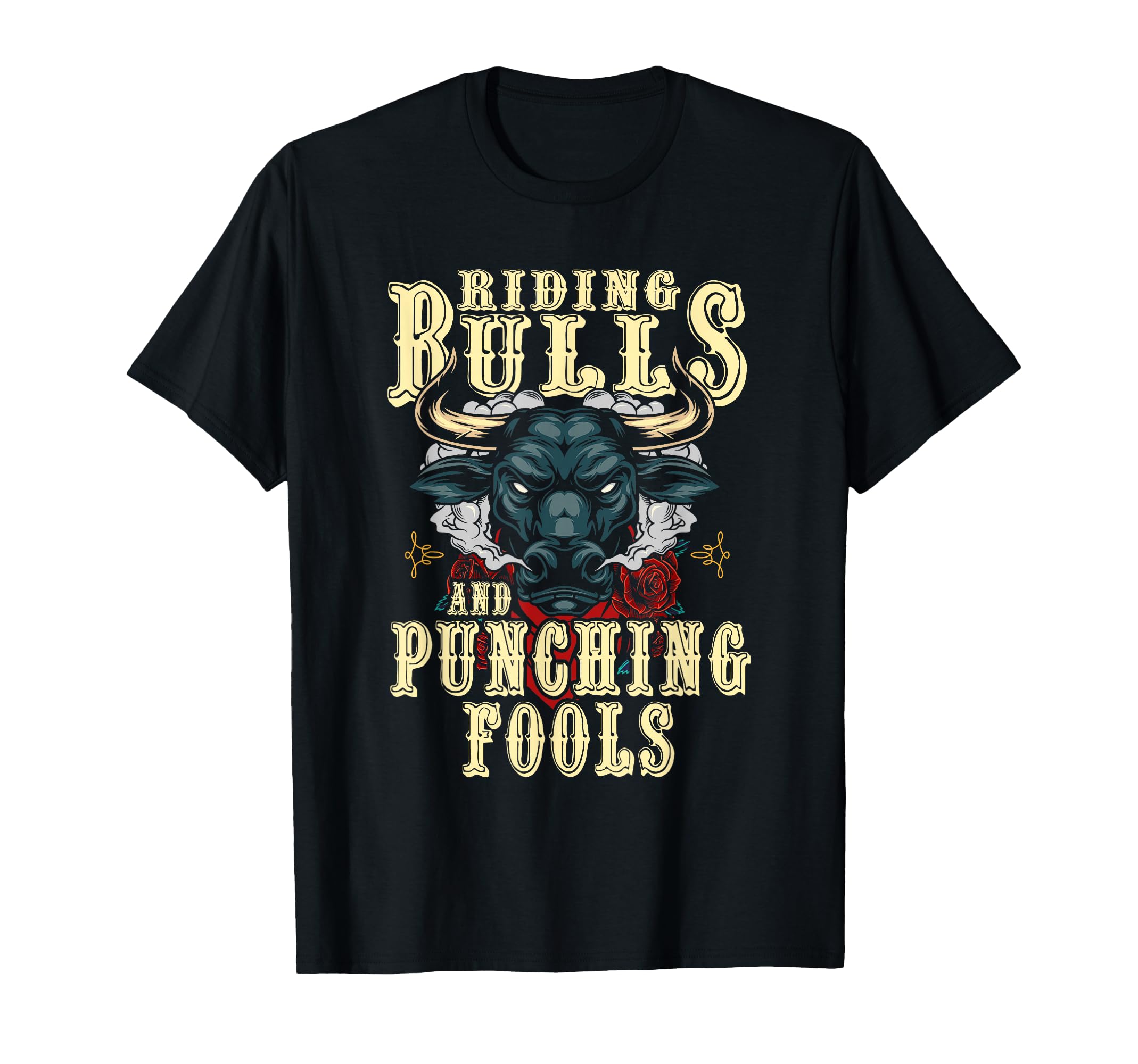 Riding Bulls Punching Fools Texas Ranch Rider Cowboy Western T-Shirt