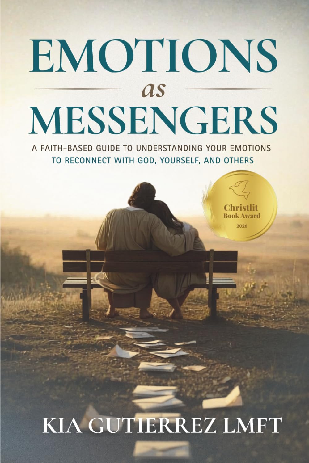 Emotions as Messengers: A Faith based Guide to Understanding your Emotions to reconnect with God, Yourself, and Others