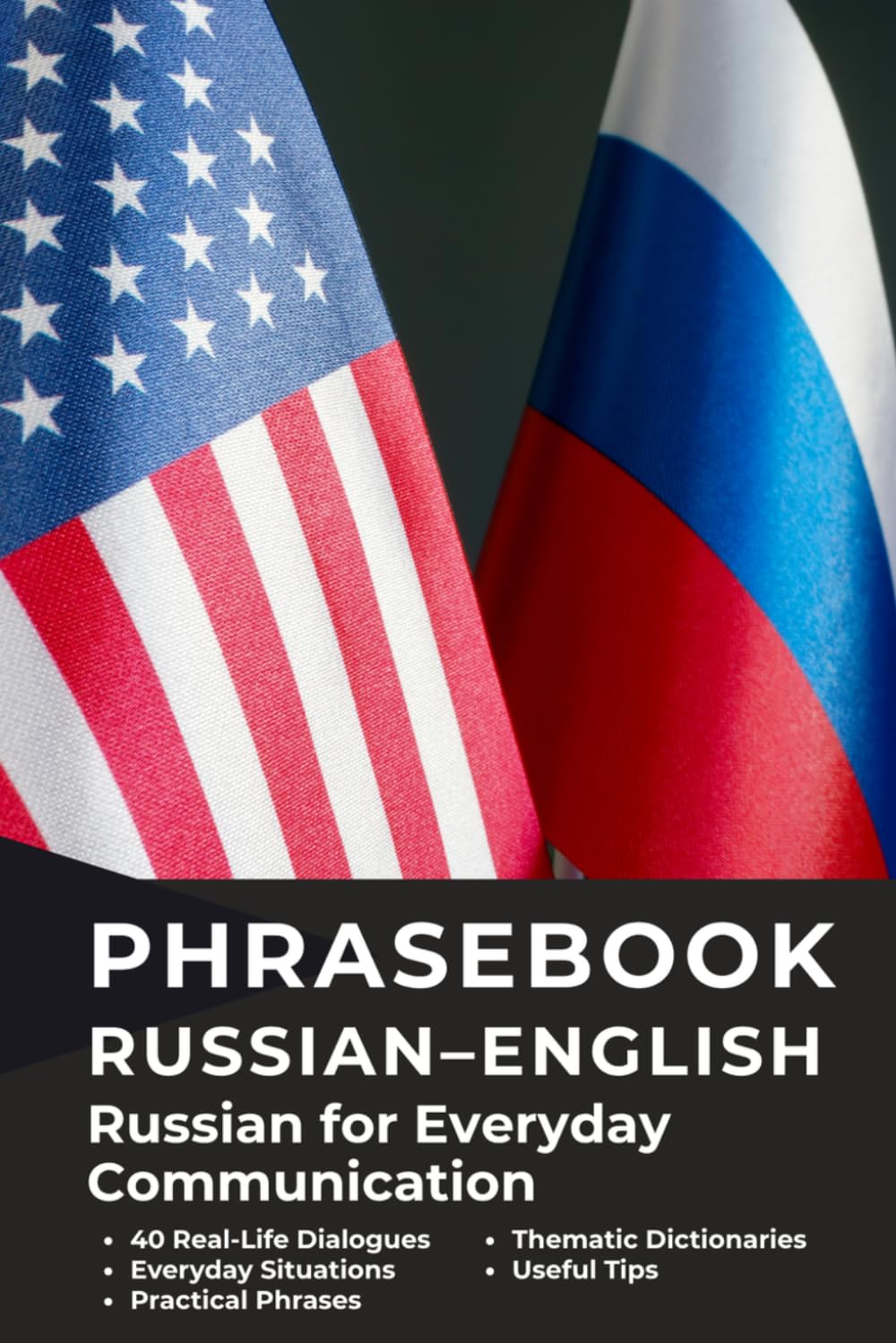 Russian for English Speakers Book – Русский для англоговорящих: Practical Russian: Russian for Everyday Life with 20 Topics, 40 Dialogues, ... Practical Language for Everyday Communication