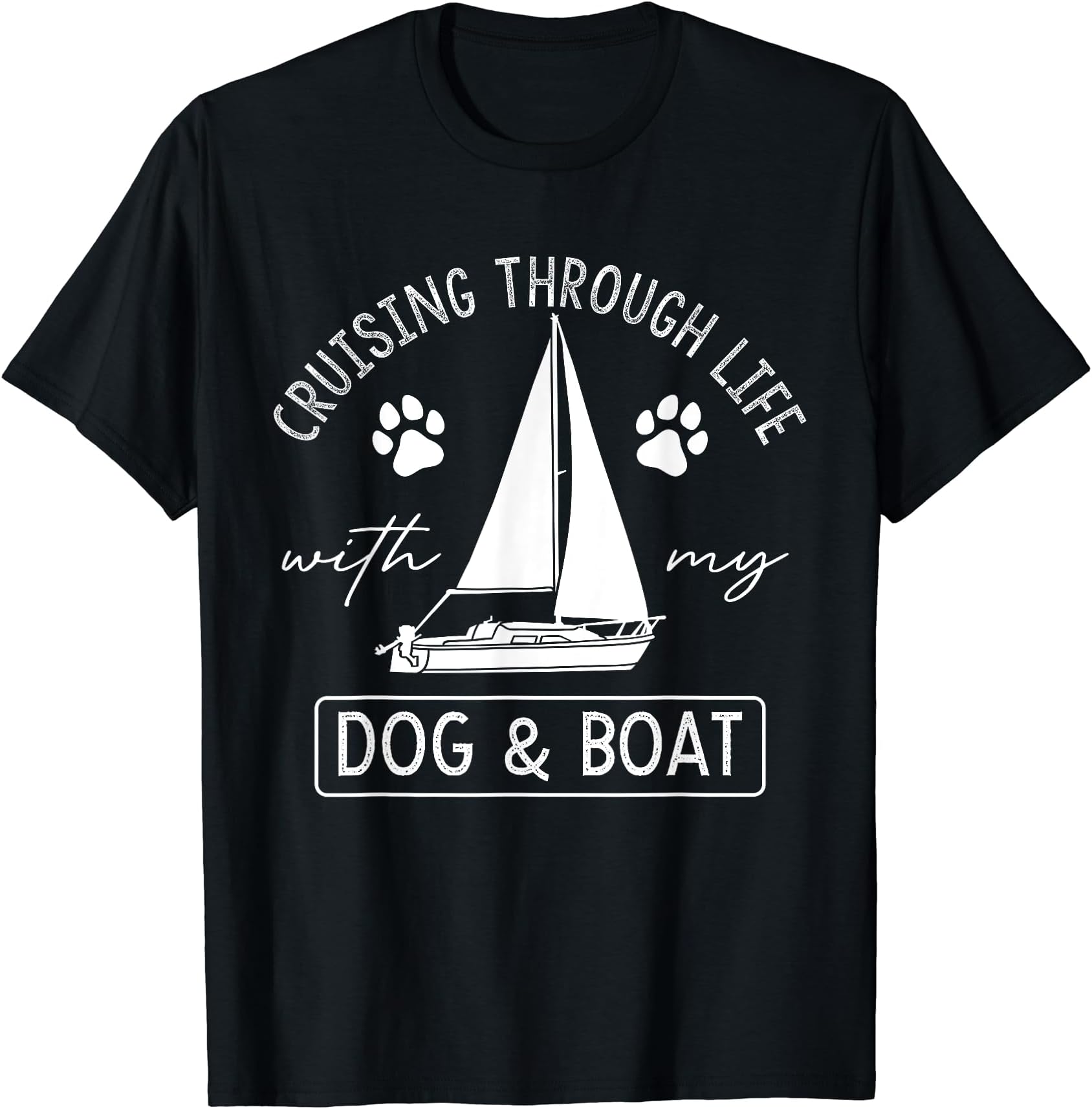 Cruising through Life with Dog and Boat Gear Boater Captain T-Shirt