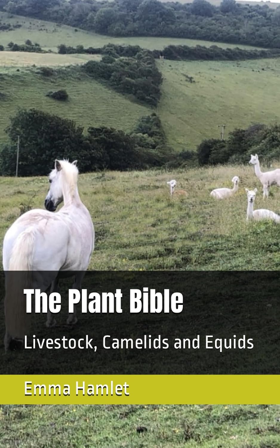 The Plant Bible: Livestock, Camelids and Equids      Paperback – October 1, 2023