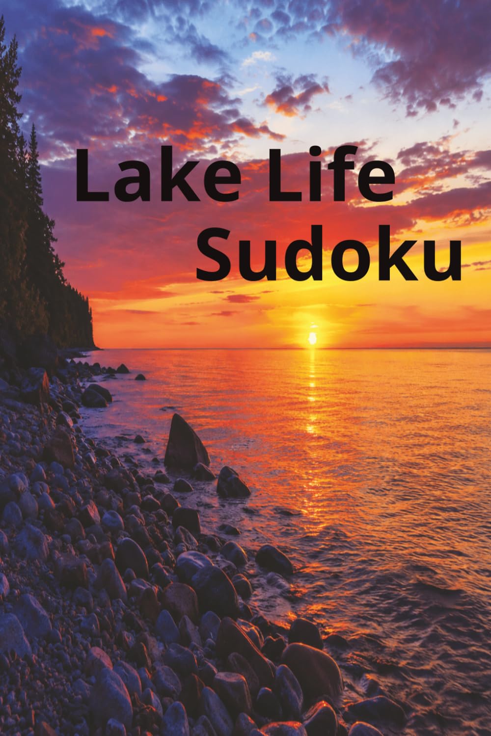Lake Life Sudoku Puzzle Book: Lake Life Sudoku Puzzles / 6x9 inches, 110 pages / 50+ puzzles / Solutions included