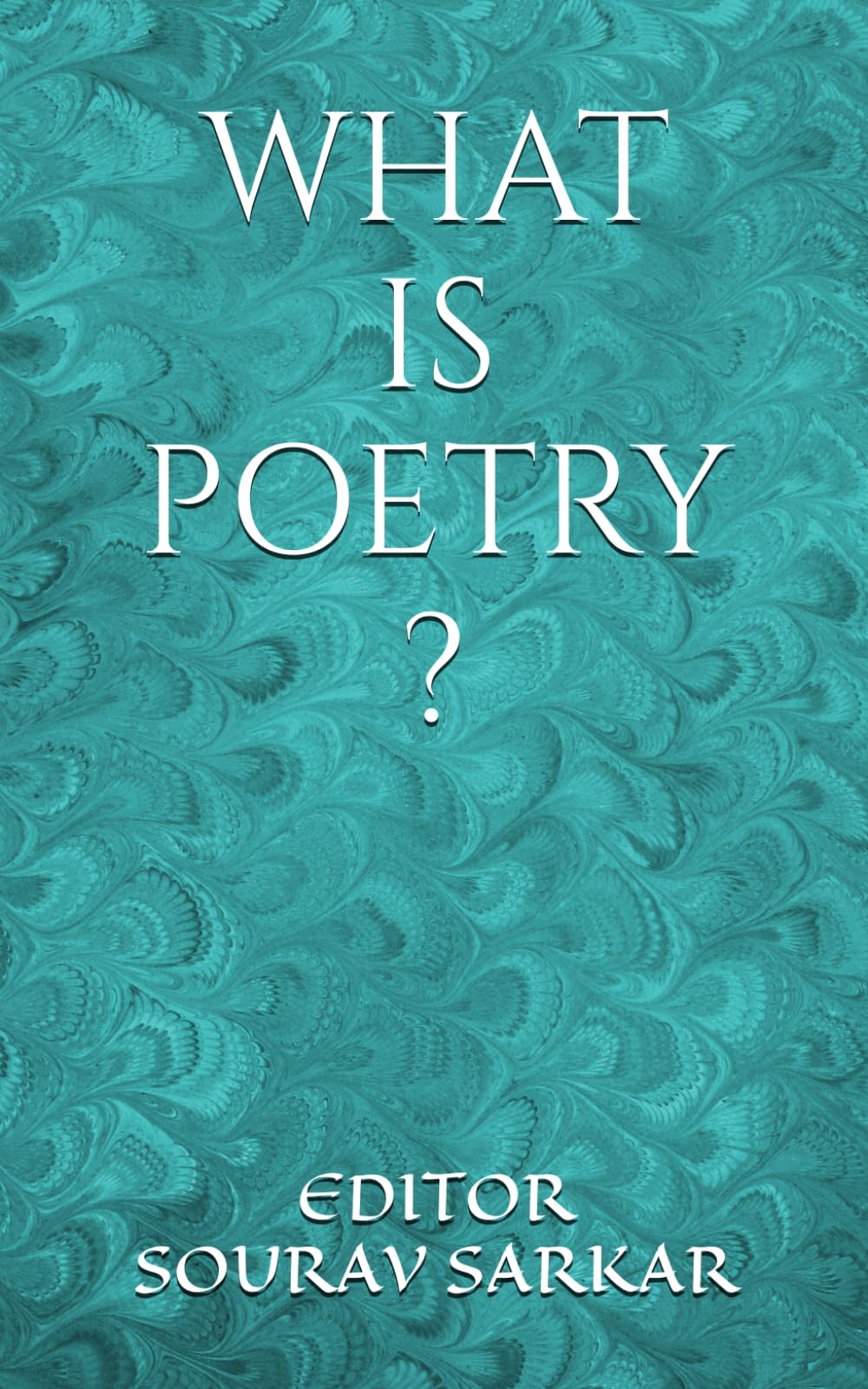 WHAT IS POETRY ?: EDITED BY