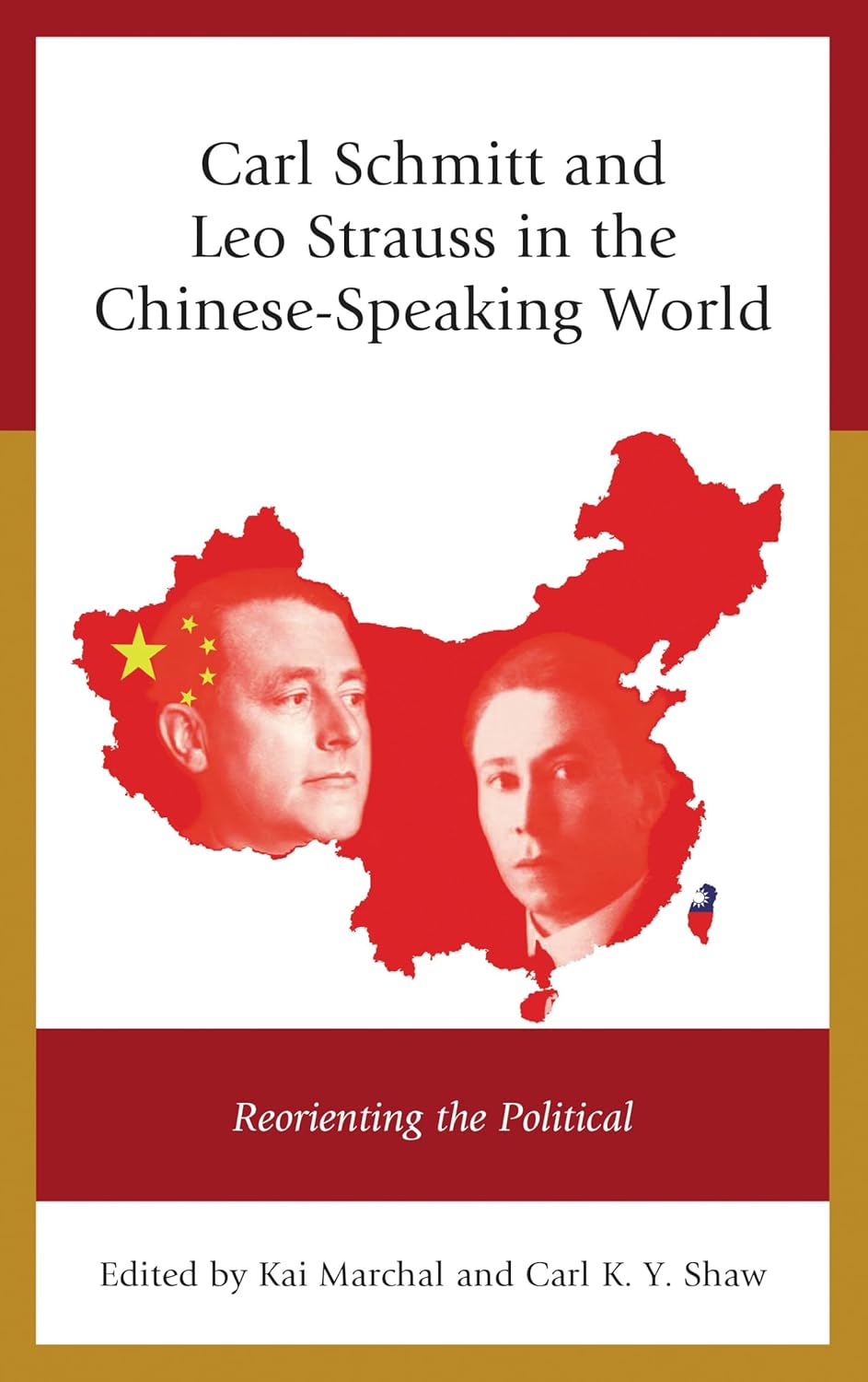 Carl Schmitt and Leo Strauss in the Chinese-Speaking World: Reorienting the Political      Kindle Edition