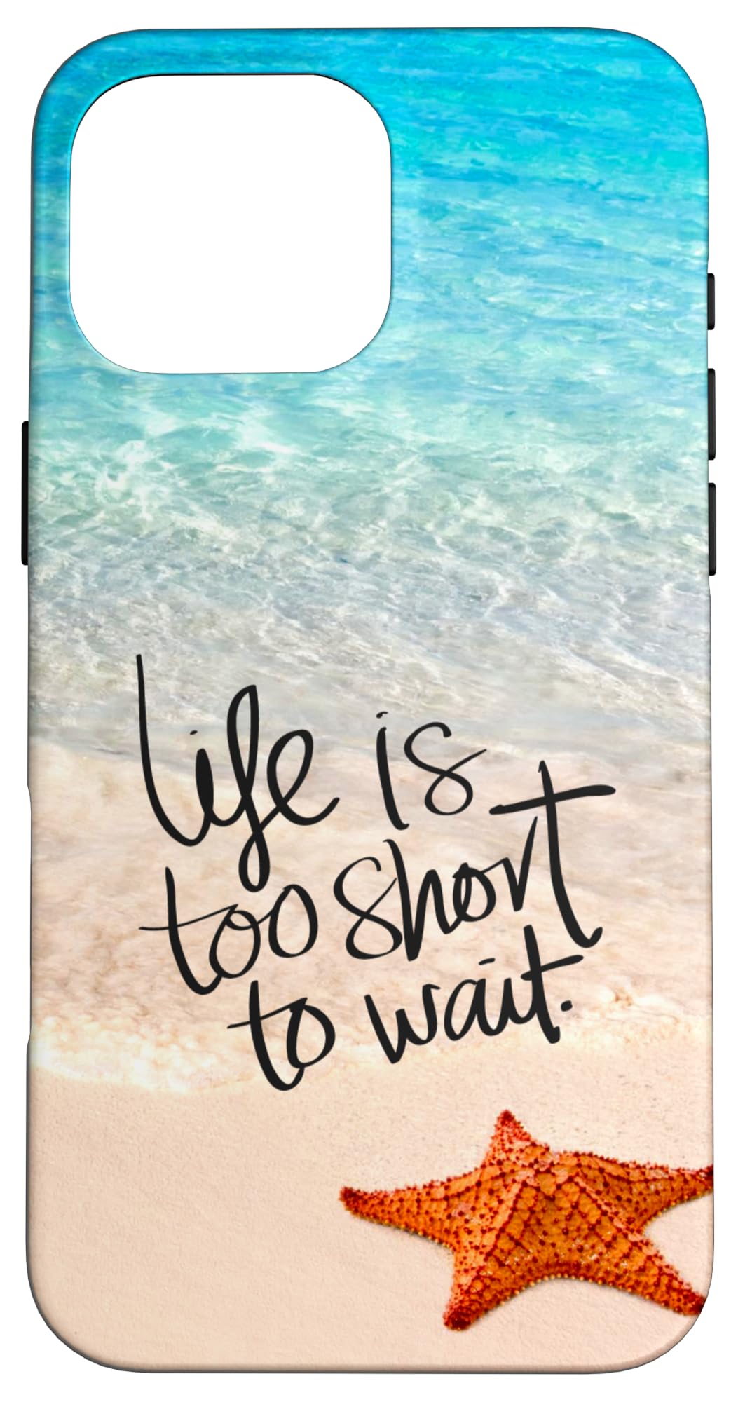 Starfish Beach Theme Ocean Life Is Too Short To Wait Quote Case for iPhone 16 Pro Max
